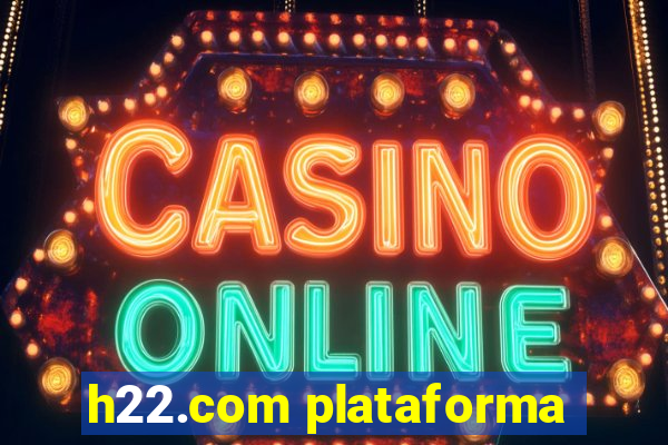 h22.com plataforma